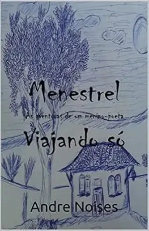 Menestrel: As aventuras de um Menino–poeta viajando só – Andre Noises