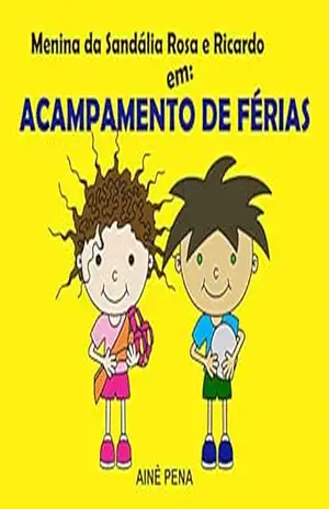 Menina da Sandália Rosa e Ricardo em: Acampamento de Férias – Ainê Pena