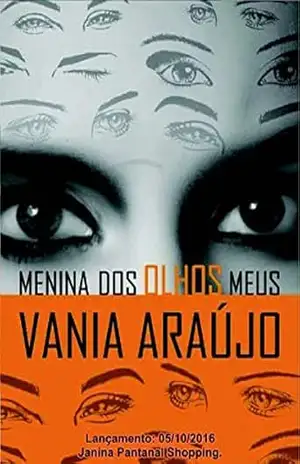 MENINA DOS OLHOS MEUS: ROMANCE – Vania Araújo