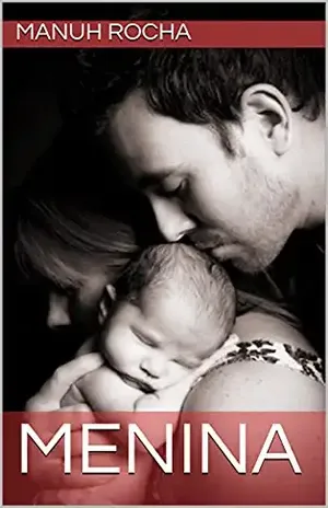 Menina (Femininas e Fortes Livro 1) - Manuh  Rocha