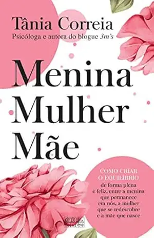 Menina, Mulher e Mãe – Tânia Correia