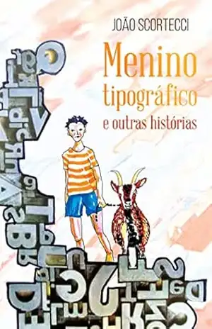 Menino tipográfico e outras histórias – João Scortecci