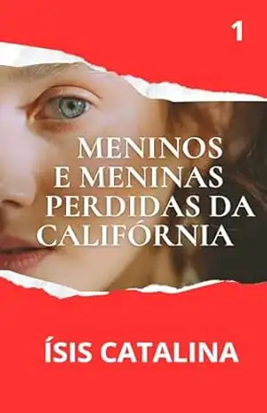 MENINOS E MENINAS PERDIDAS DA CALIFÓRNIA: OS DIÁRIOS DE KAILA E LISA – ÍSIS  CATALINA