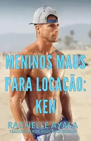 Meninos Maus para Locação: Ken – Rachelle Ayala