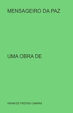 Mensageiro Da Paz – Hiram Freitas De Camara