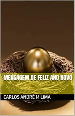 Mensagem de feliz ano novo – Carlos André  M Lima
