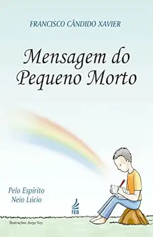 Mensagem do pequeno morto – Francisco Cândido Xavier