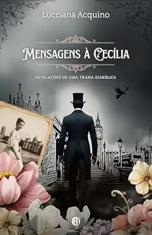 Mensagens à Cecília: Revelações de uma trama diabólica – Lucciana  Acquino