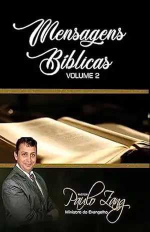 Mensagens Biblicas: Volume 2 (MENSAGENS BÍBLICAS) – Paulo Zang