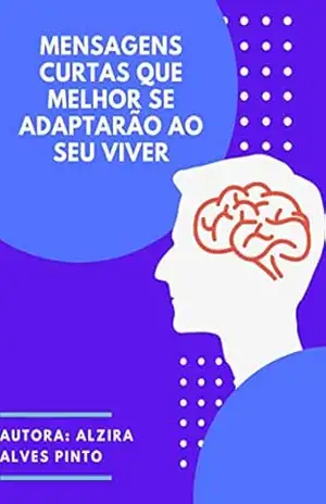 Mensagens Curtas Que Melhor Se Adaptarão Ao Seu Viver – Alzira Alves Pinto