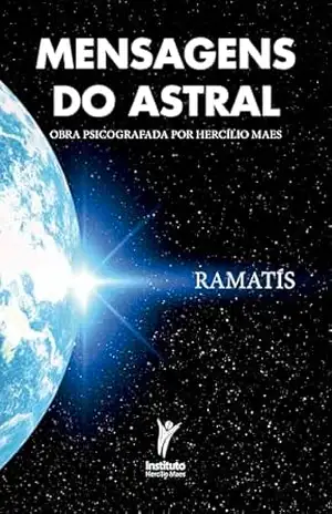 Mensagens do astral: Obra psicografada por Hercílio Maes – Hercílio Maes