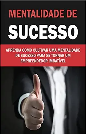 Mentalidade de Sucesso - Rafael  Neves 