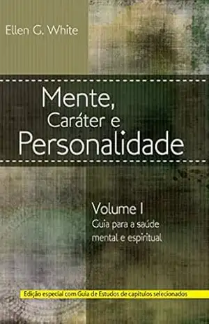 Mente, Caráter e Personalidade, vol. 1 – Ellen G. White