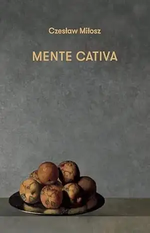 Mente Cativa - Czesław Milosz