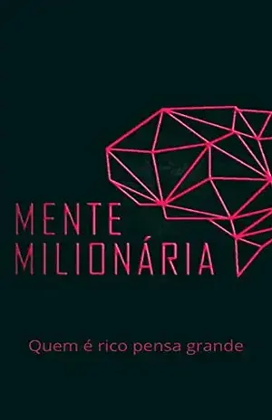 Mente Milionaria - Alisson Roberto Silva