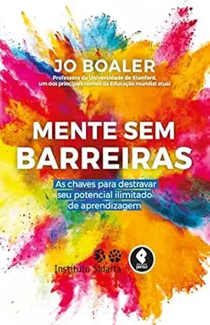 Mente sem Barreiras: As Chaves para Destravar seu Potencial Ilimitado de Aprendizagem – Jo Boaler