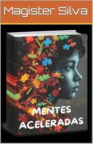 Mentes Aceleradas: Autismo, TDAH e a Geração Z – O Que Ninguém Está Falando! – Magister Silva