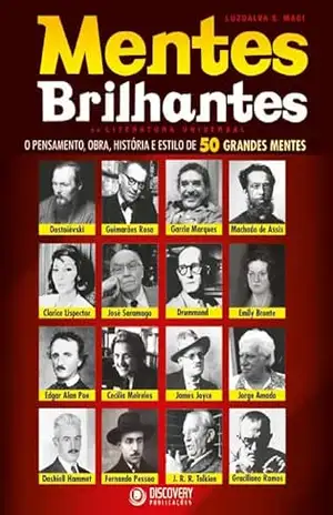 Mentes Brilhantes Da Literatura Universal Ed. 1 – O Pensamento, Obra, História e Estilo de 50 Grandes Mentes (Discovery Publicações) – Discovery Publicações