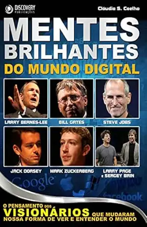 Mentes Brilhantes Do Mundo Digital – O Pesamento dos Visionários Que Mudaram Nossa Forma de Ver e Entender o Mundo (Discovery Publicações) – Discovery Publicações