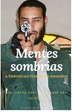 MENTES SOMBRIAS: nunca envergonhe podem se tornar monstros - Gilberto Mendes de souza