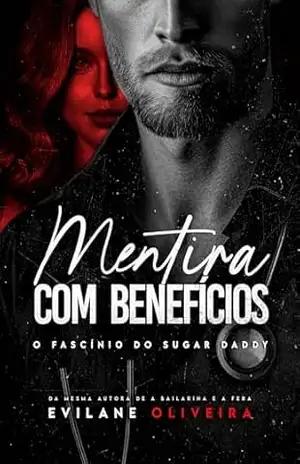 Mentira Com Benefícios: O Fascínio do Sugar Daddy – Evilane Oliveira