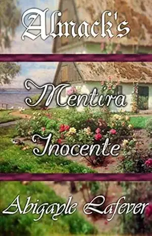 Mentira Inocente – Almack's 2 - Abigayle Lafever