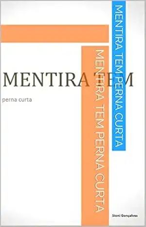 Mentira tem Perna Curta – Sioni Gonçalves