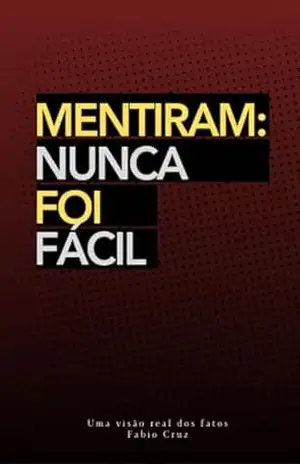 Mentiram: Nunca foi Fácil - Fabio Cruz