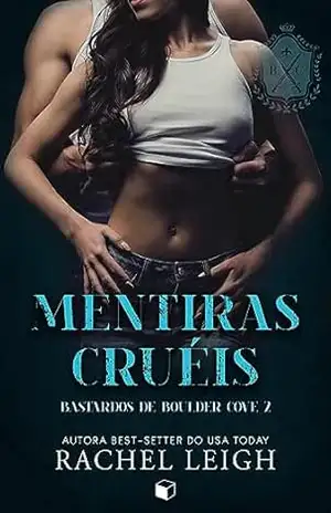 Mentiras Cruéis (Bastardos de Boulder Cove Livro 2) – Rachel Leigh