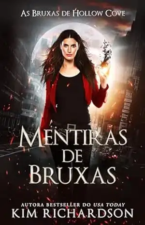 Mentiras de Bruxas (As Bruxas de Hollow Cove Livro 12) – Kim Richardson