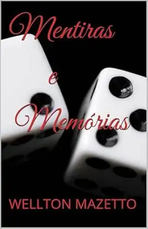 Mentiras e Memórias – WELLTON MAZETTO
