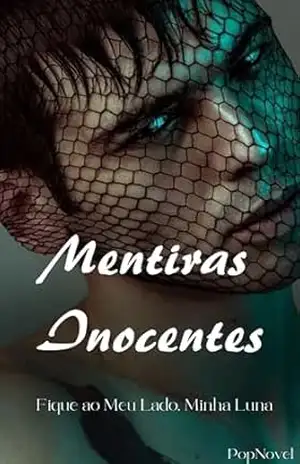 Mentiras Inocentes: Fique ao Meu Lado, Minha Luna - PopNovel