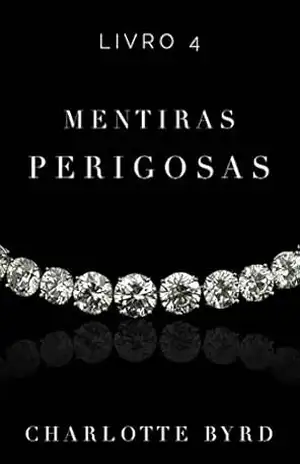 Mentiras Perigosas (Estranho Perigoso Livro 4) – Charlotte Byrd