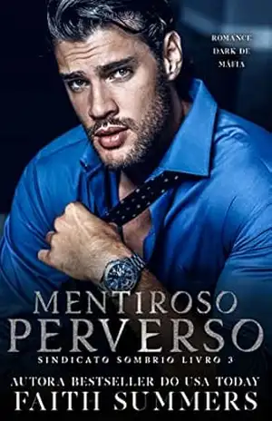 Mentiroso Perverso: Romance Dark de Máfia (Sindicato Sombrio Livro 3) – Faith Summers