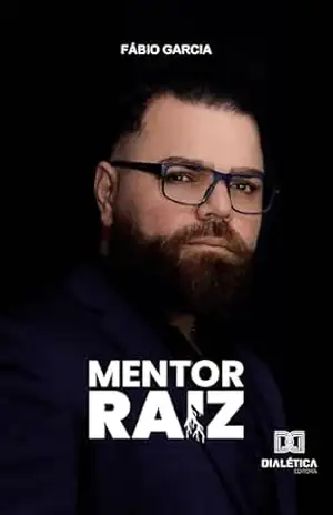 Mentor Raiz: a história de quem tem conhecimento na prática - Fábio Garcia