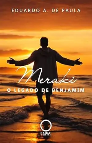 Meraki: O legado de Benjamim - Eduardo A. de Paula