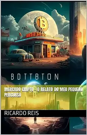 Mercado Cripto – O relato do meu pequeno percurso – Ricardo Reis