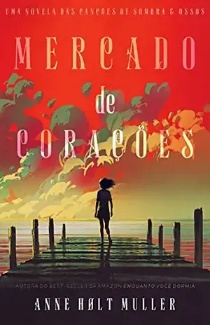 Mercado de Corações: Acompanha Brindes (Canções de Sombra & Osso) – Anne Hølt Muller