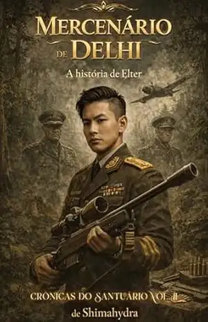 Mercenário de Dehli – Crônicas do Santuário Vol.II: A história de Elter - Shimahydra