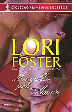 Mergulho para o Amor (Harlequin Primeiros Sucessos Livro 35) – Lori Foster