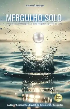 Mergulho Solo: Um processo introspectivo para resgatar a pérola da vida – Marlene Camargo