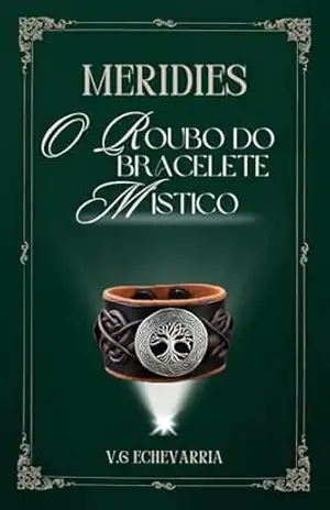 Meridies: O roubo do bracelete místico – V.G Echevarria