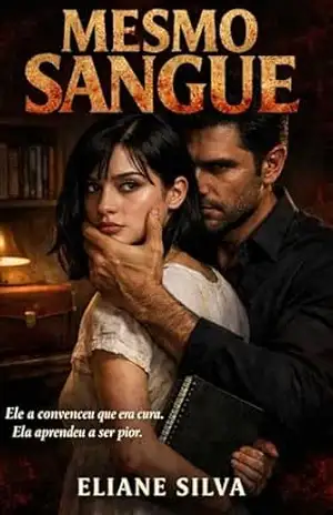 MESMO SANGUE: Ele a convenceu que era cura. Ela aprendeu a ser pior. – Eliane Silva