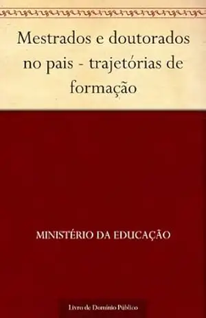 Mestrados e doutorados no pais – trajetórias de formação - Ministério da Educação