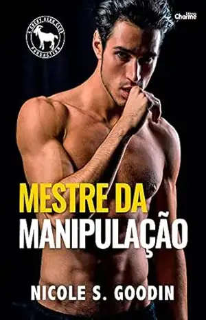 Mestre da Manipulação (Cocky Hero Club – Versão Português Brasil Livro 7) – Nicole S. Goodin