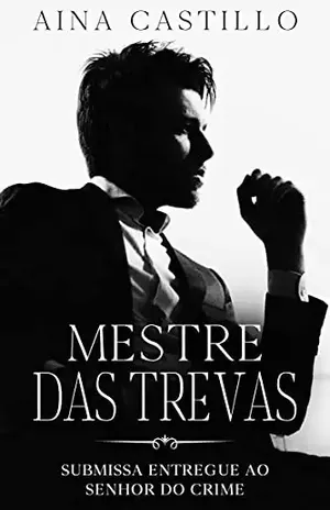 Mestre das Trevas: Submissa Entregue ao Senhor do Crime - Aina Castillo