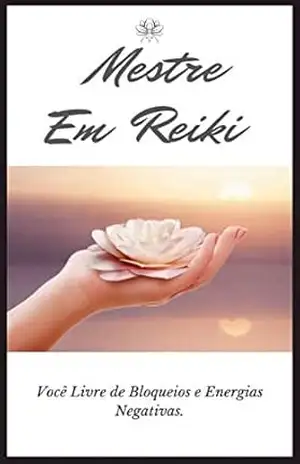 Mestre em Reiki: Você livre de bloqueio e energias negativas . – camila silva
