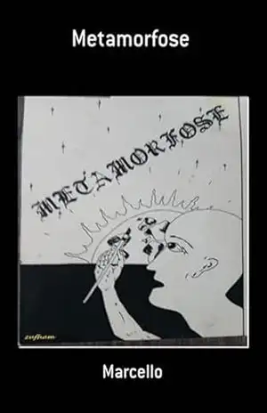 Metamorfose – , Marcello