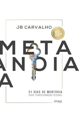 Metanoia – 21 Dias de Mentoria para Transformação Pessoal - JB Carvalho