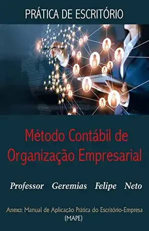 Método Contábil de Organização Empresarial – Geremias  Felipe Neto